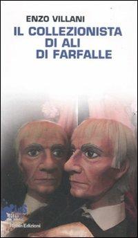 Il collezionista di ali di farfalle - Enzo Villani - Libro Robin Edizioni 2011, I libri da scoprire | Libraccio.it