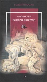 Scritti sui terremoti - Immanuel Kant - Libro Robin Edizioni 2012, I libri ritrovati | Libraccio.it