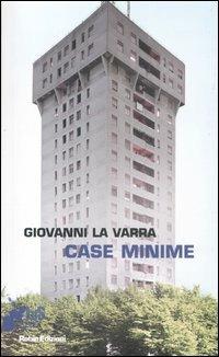 Case minime - Giovanni La Varra - Libro Robin 2012, I libri da scoprire | Libraccio.it
