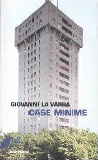 Case minime - Giovanni La Varra - Libro Robin Edizioni 2012, I libri da scoprire | Libraccio.it