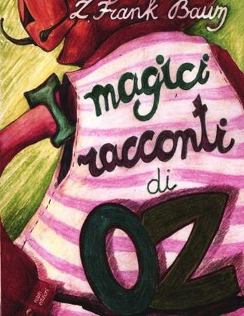 I magici racconti di Oz - L. Frank Baum - Libro Robin Edizioni 2012, La biblioteca dei figli | Libraccio.it