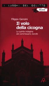 Il volo della cicogna. La quarta indagine del commissario Zarotti