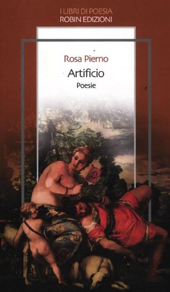 Artificio - Rosa Pierno - Libro Robin Edizioni 2012, I libri di poesia | Libraccio.it