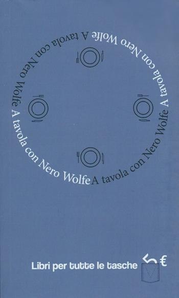 A tavola con Nero Wolfe - Archie Goodwin - Libro Robin Edizioni 2012, Libri per tutte le tasche | Libraccio.it