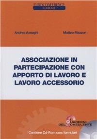 Associazione in partecipazione con apporto di lavoro e lavoro accessorio. Con CD-ROM - Andrea Asnaghi, Matteo Mazzon - Libro Euroconference 2010 | Libraccio.it