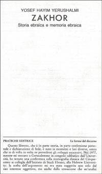 Zakhor. Storia ebraica e memoria ebraica - Yosef Yerushalmi - Libro Pratiche 1983, Nuovi saggi | Libraccio.it
