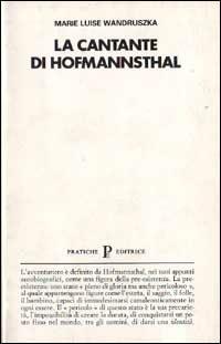 La cantante di Hofmannsthal - Marie Luise Wandruszka - Libro Pratiche 1988 | Libraccio.it