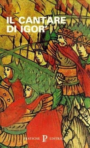 Il cantare di Igor - Anonimo - Libro Pratiche 1991, Biblioteca medievale | Libraccio.it