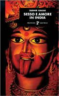 Sesso e amore in India - Sudhir Kakar - Libro Pratiche 1999, Nuovi saggi | Libraccio.it