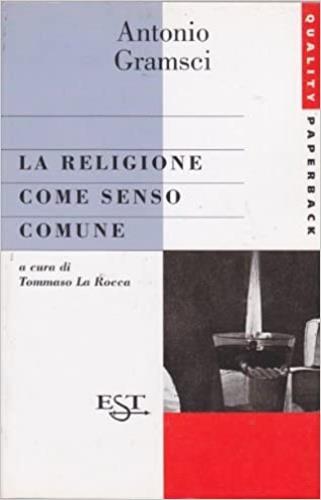 La religione come senso comune - Antonio Gramsci - Libro Pratiche 1997, Est | Libraccio.it