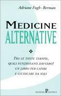 Medicine alternative - Adriane Fugh Berman - Libro Pratiche 1998, Pratica | Libraccio.it