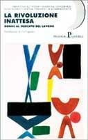 La rivoluzione inattesa  - Libro Pratiche 1999, Nuovi saggi | Libraccio.it