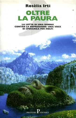 Oltre la paura - Rosèlia Irti - Libro Pratiche 1998, Nuovi saggi | Libraccio.it