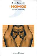 Homos - Leo Bersani - Libro Pratiche 1998, Nuovi saggi | Libraccio.it