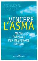 Vincere l'asma - Richard N. Firshein - Libro Pratiche 1999, Pratica | Libraccio.it