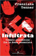 L'infiltrata. Viaggio clandestino tra le donne neonaziste - Franziska Tenner - Libro Pratiche 1999, Nuovi saggi | Libraccio.it