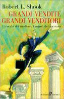 Grandi vendite grandi venditori - Robert L. Shook - Libro Pratiche 1999, Pratica | Libraccio.it