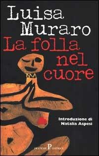 La folla nel cuore - Luisa Muraro - Libro Pratiche 2000, Nuovi saggi | Libraccio.it