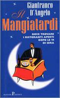 Il Mangiatardi - Gianfranco D'Angelo - Libro Pratiche 2001, Pratica | Libraccio.it