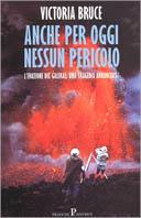 Anche per oggi nessun pericolo - Victoria Bruce - Libro Pratiche 2001, Nuovi saggi | Libraccio.it