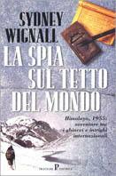 La spia sul tetto del mondo - Sidney Wignall - Libro Pratiche 2001, Nuovi saggi | Libraccio.it