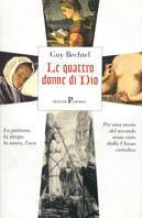 Le quattro donne di Dio - Guy Bechtel - Libro Pratiche 2001, Nuovi saggi | Libraccio.it