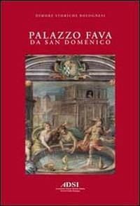 Palazzo Fava da San Domenico. Ediz. illustrata - Davide Ravaioli, Michele Danieli, Romolo Dodi - Libro Minerva Edizioni (Bologna) 2011, Dimore storiche bolognesi | Libraccio.it