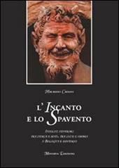 L' incanto e lo spavento. Insoliti itinerari tra storia e mito, tra luce e ombra a Bologna e dintorni