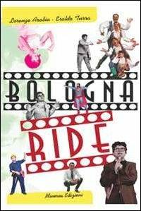 Bologna ride - Lorenzo Arabia, Eraldo Turra - Libro Minerva Edizioni (Bologna) 2011 | Libraccio.it