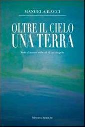 Oltre il cielo una terra. Volo d'amore sulle ali di un angelo