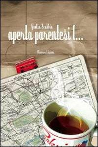 Aperta parentesi (... - Giulia Scabbia - Libro Minerva Edizioni (Bologna) 2011 | Libraccio.it