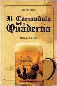 Il coriandolo della Quaderna - Roberto Raisi - Libro Minerva Edizioni (Bologna) 2012 | Libraccio.it