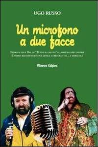 Un microfono a due facce - Ugo Russo - Libro Minerva Edizioni (Bologna) 2012 | Libraccio.it