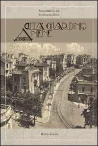 Città Giardino Aniene - Alessandro Galassi, Biancamaria Rizzo - Libro Minerva Edizioni (Bologna) 2013 | Libraccio.it