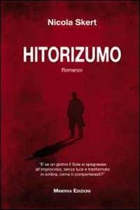 Hitorizumo - Nicola Skert - Libro Minerva Edizioni (Bologna) 2013, Narrativa Minerva | Libraccio.it
