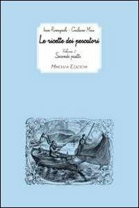 Le ricette dei pescatori. Vol. 2: Secondi piatti. - Giuliano Musi, Ivan Romagnoli - Libro Minerva Edizioni (Bologna) 2013, I taccuini di Minerva | Libraccio.it
