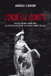 L'onore e la sconfitta. Politica italiana e guerre perse dal Trattato di pace del '47 al Fiscal compact del 2012