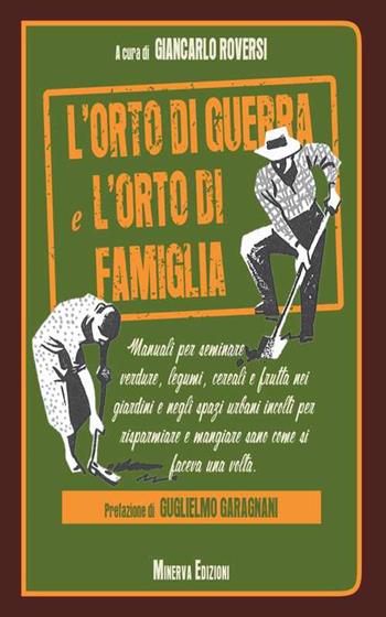 L' orto di guerra e l'orto di famiglia  - Libro Minerva Edizioni (Bologna) 2015, I taccuini di Minerva | Libraccio.it