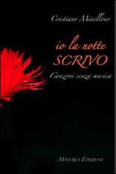 Io la notte scrivo. Canzoni senza musica