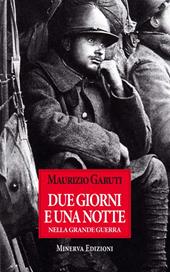 Due gioni e una notte nella grande guerra