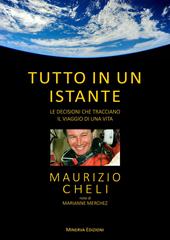 Tutto in un istante. Le decisioni che tracciano il viaggio di una vita