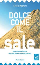 Dolce come il sale. Passato, presente e futuro del parco della salina di Cervia e del sale dolce