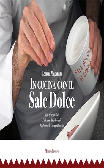 In cucina con il sale dolce - Letizia Magnani - Libro Minerva Edizioni (Bologna) 2015 | Libraccio.it