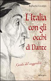 L' Italia con gli occhi di Dante. Guida del viaggiatore