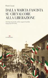 Dalla marcia fascista su Crevalcore alla liberazione. Antologia da giornali, archivi, rapporti di polizia. Vol. 2: (1919-1945).