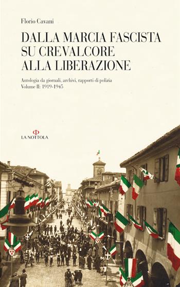 Dalla marcia fascista su Crevalcore alla liberazione. Antologia da giornali, archivi, rapporti di polizia. Vol. 2: (1919-1945). - Florio Cavani - Libro Minerva Edizioni (Bologna) 2015, La Nottola di Minerva | Libraccio.it