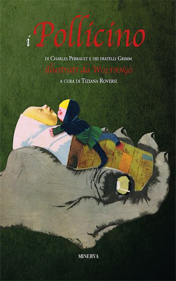 I Pollicino - Charles Perrault, Jacob Grimm, Wilhelm Grimm - Libro Minerva Edizioni (Bologna) 2016, Molliche | Libraccio.it