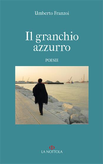 Il granchio azzurro - Umberto Franzoi - Libro Minerva Edizioni (Bologna) 2017 | Libraccio.it