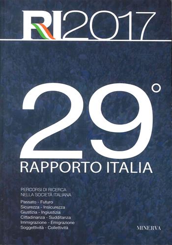 29° Rapporto Italia. Percorsi di ricerca nella società italiana  - Libro Minerva Edizioni (Bologna) 2017, Eurispes | Libraccio.it