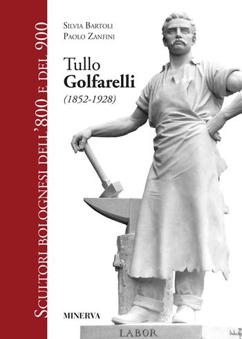 Tullo Golfarelli (1852-1928)  - Libro Minerva Edizioni (Bologna) 2017 | Libraccio.it